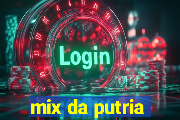 mix da putria